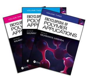 Encyclopedia of Polymer Applications, 3 Volume Set de Munmaya Mishra