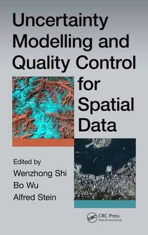 Uncertainty Modelling and Quality Control for Spatial Data de Shi Wenzhong