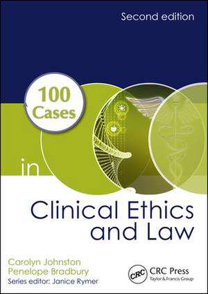 100 Cases in Clinical Ethics and Law de Carolyn Johnston