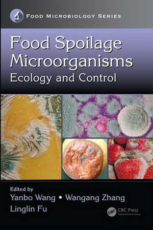 Food Spoilage Microorganisms: Ecology and Control de Yanbo Wang