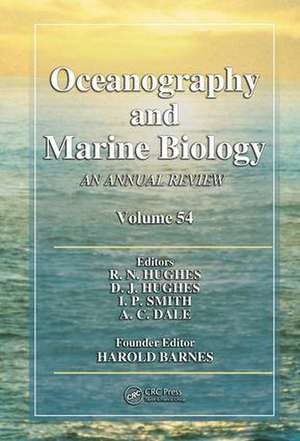 Oceanography and Marine Biology: An annual review. Volume 54 de R.N. Hughes