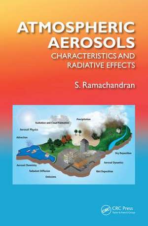 Atmospheric Aerosols: Characteristics and Radiative Effects de S Ramachandran