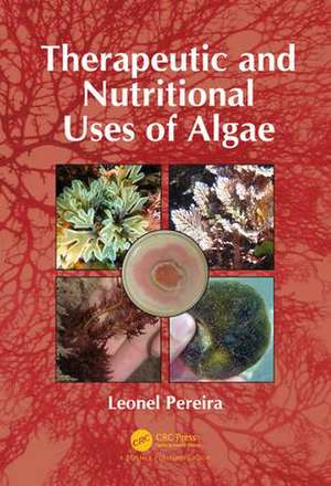 Therapeutic and Nutritional Uses of Algae de Leonel Pereira