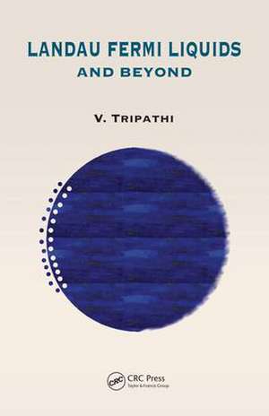 Landau Fermi Liquids and Beyond de V. Tripathi