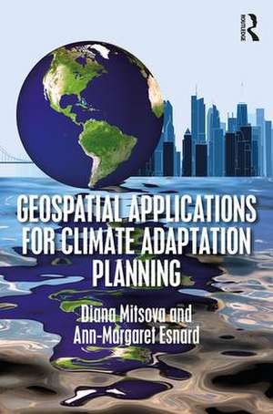 Geospatial Applications for Climate Adaptation Planning de Diana Mitsova