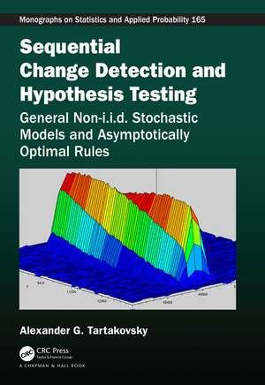 Sequential Change Detection and Hypothesis Testing: General Non-i.i.d. Stochastic Models and Asymptotically Optimal Rules de Alexander Tartakovsky