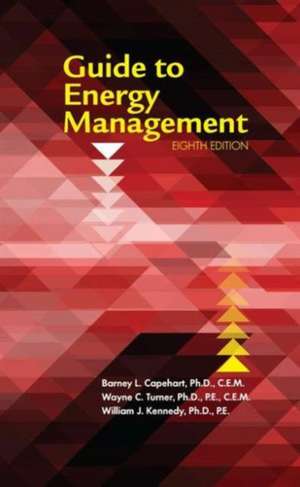 Guide to Energy Management, Eighth Edition de Barney L. Capehart, Ph.D., CEM