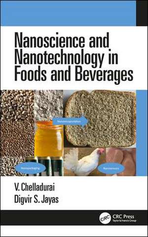 Nanoscience and Nanotechnology in Foods and Beverages de Vellaichamy Chelladurai