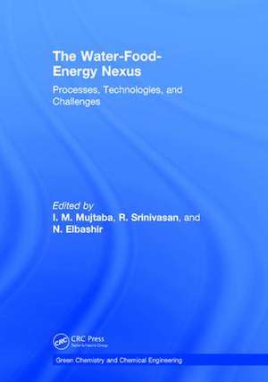 The Water-Food-Energy Nexus: Processes, Technologies, and Challenges de I. M. Mujtaba