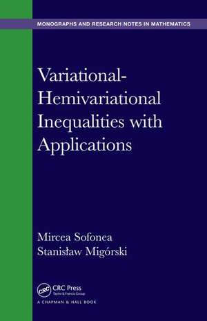 Variational-Hemivariational Inequalities with Applications de Mircea Sofonea