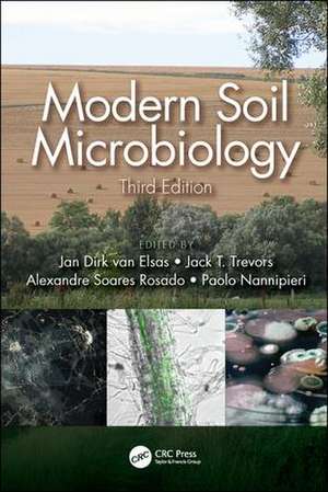 Modern Soil Microbiology, Third Edition de Jan Dirk van Elsas