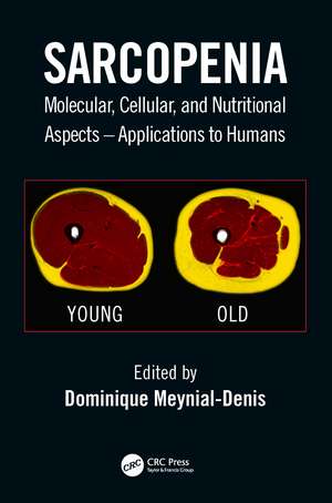 Sarcopenia: Molecular, Cellular, and Nutritional Aspects – Applications to Humans de Dominique Meynial-Denis