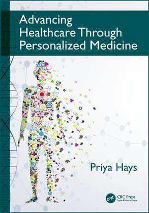 Advancing Healthcare Through Personalized Medicine de Priya Hays