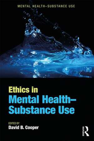 Ethics in Mental Health-Substance Use de David B. Cooper