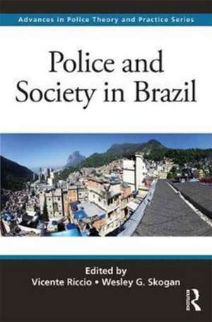 Police and Society in Brazil de Vicente Riccio