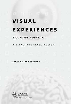 Visual Experiences: A Concise Guide to Digital Interface Design de Carla Viviana Coleman