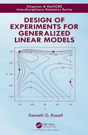 Design of Experiments for Generalized Linear Models de Kenneth G. Russell