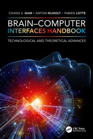 Brain–Computer Interfaces Handbook: Technological and Theoretical Advances de Chang S. Nam