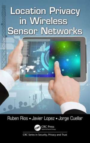 Location Privacy in Wireless Sensor Networks de Ruben Rios