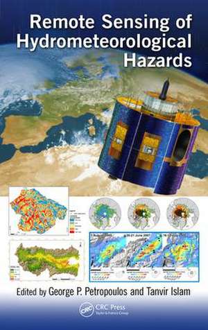 Remote Sensing of Hydrometeorological Hazards de George P. Petropoulos