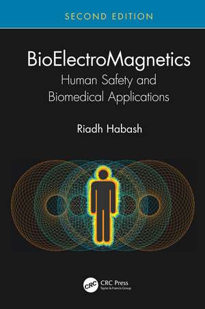 BioElectroMagnetics: Human Safety and Biomedical Applications de Riadh Habash