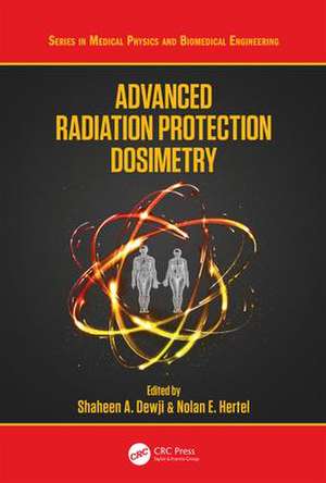 Advanced Radiation Protection Dosimetry de Shaheen Dewji