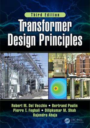 Transformer Design Principles, Third Edition de Robert Del Vecchio