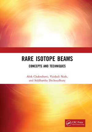 Rare Isotope Beams: Concepts and Techniques de Alok Chakrabarti