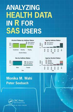 Analyzing Health Data in R for SAS Users de Monika Maya Wahi