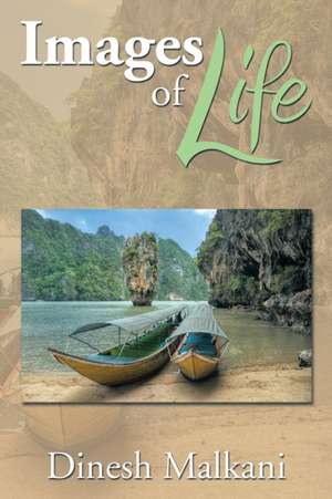 Images of Life de Dinesh Malkani