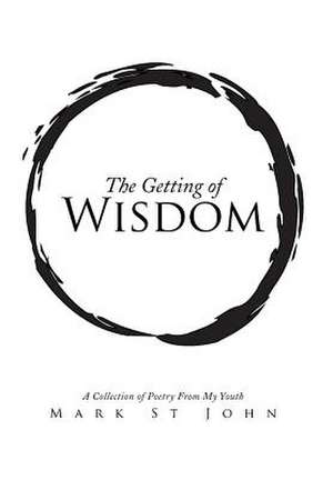 The Getting of Wisdom de Mark St John