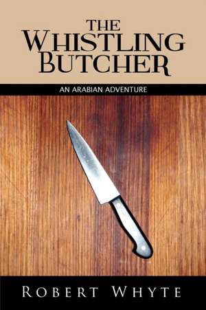 The Whistling Butcher de Robert Whyte