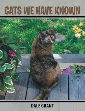 Cats We Have Known de Dale Grant