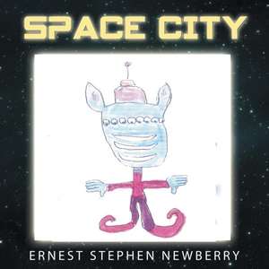 Space City de Stephen Ernest Newberry