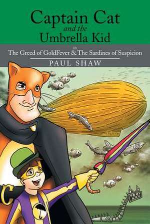 Captain Cat and the Umbrella Kid de Paul Shaw