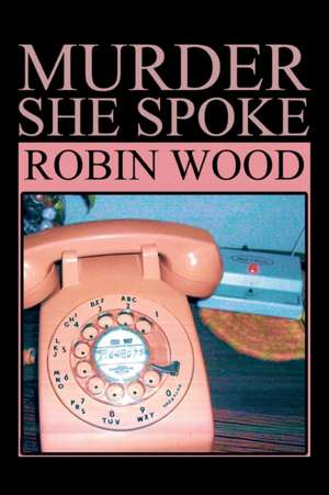 Murder She Spoke de Robin Wood