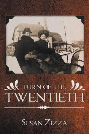 Turn of the Twentieth de Susan Zizza