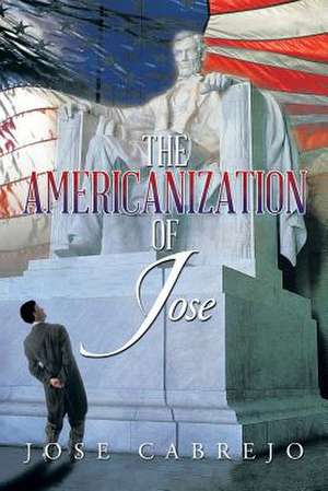 The Americanization of Jose de Jose Cabrejo