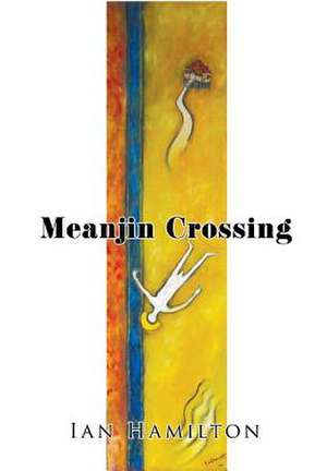 Meanjin Crossing de Ian Hamilton