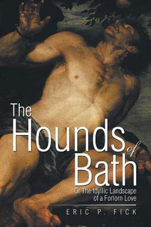 The Hounds of Bath de Eric P. Fick