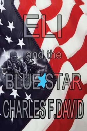 Eli and the Blue Star de Charles F. David