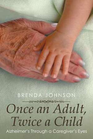 Once an Adult, Twice a Child de Brenda Johnson