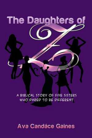 The Daughters of Z de Ava Candace Gaines