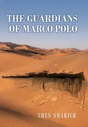 The Guardians of Marco Polo de Ches Sharich