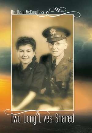 Two Long Lives Shared de Dean McCandless