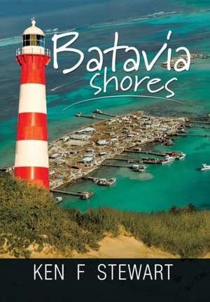 Batavia Shores de Ken F. Stewart