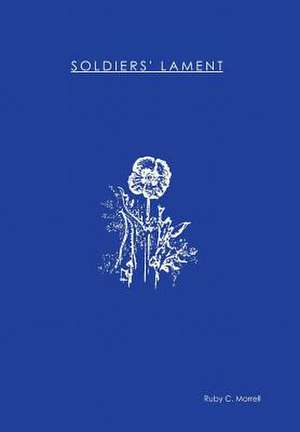 Soldiers' Lament de Ruby C. Morrell