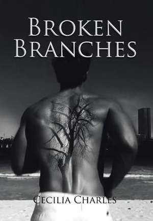 Broken Branches de Cecilia Charles