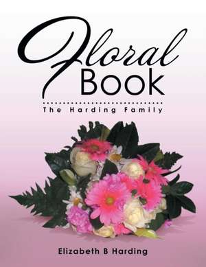 Floral Book de Elizabeth B. Harding