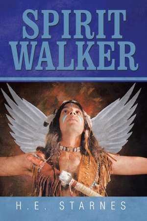 Spirit Walker de H. E. Starnes